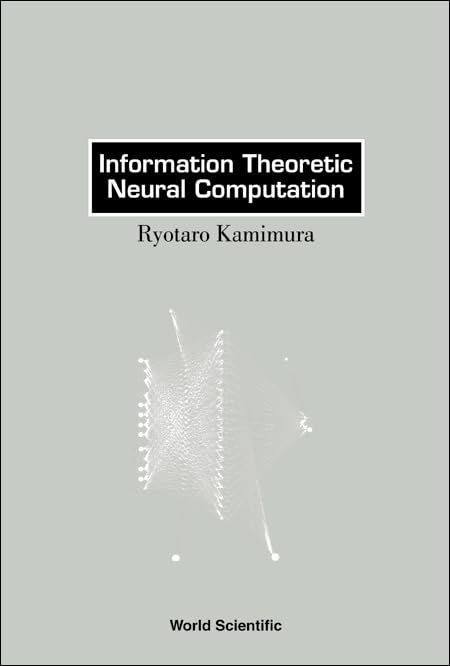 Information Theoretic Neural Computation,Used