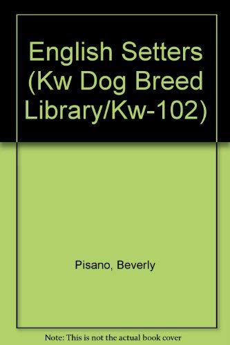 English Setters (Kw Dog Breed Library/Kw102),Used