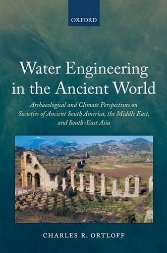 Water Engineering in the Ancient World: Archaeological and Climate Perspectives on Societies of Ancient South America, the Middl,New