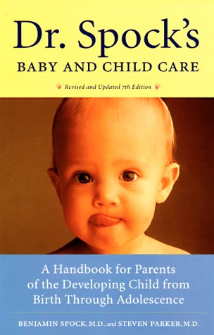 Dr. Spock's Baby and Child Care: A Handbook for Parents of the Developing Child from Birth through Adolescence,New