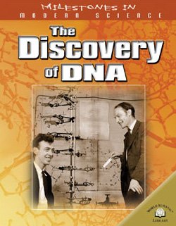 The Discovery Of Dna (Milestones In Modern Science),New