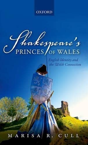 Shakespeare's Princes of Wales: English Identity and the Welsh Connection,Used