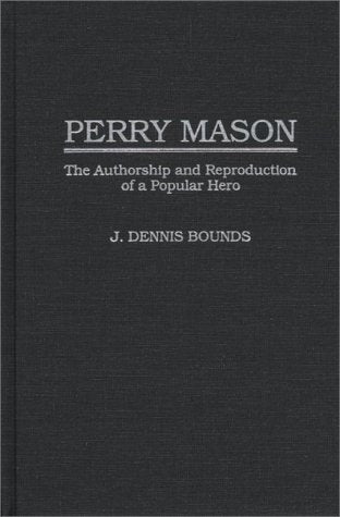 Perry Mason: The Authorship and Reproduction of a Popular Hero (Contributions to the Study of Popular Culture),Used