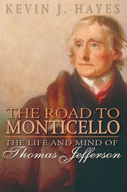 The Road To Monticello: The Life And Mind Of Thomas Jefferson,New