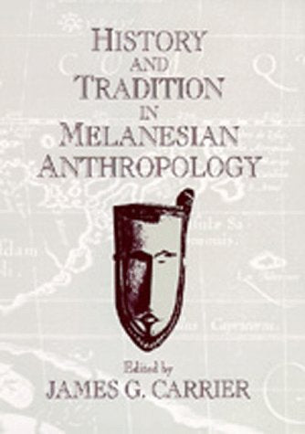 History and Tradition in Melanesian Anthropology (Studies in Melanesian Anthropology),Used