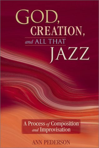 God, Creation, and All That Jazz: A Process of Composition and Improvisation,Used