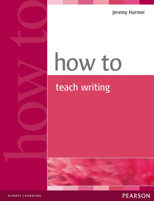 How To Teach Writing,New