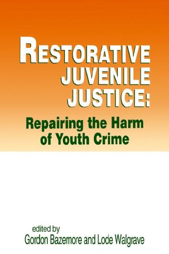 Restorative Juvenile Justice: An Exploration of the Restorative Justice Paradigm for Reforming Juvenile Justice,Used