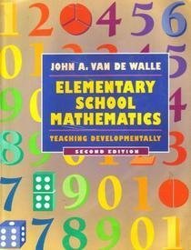 Elementary School Mathematics: Teaching Developmentally,New