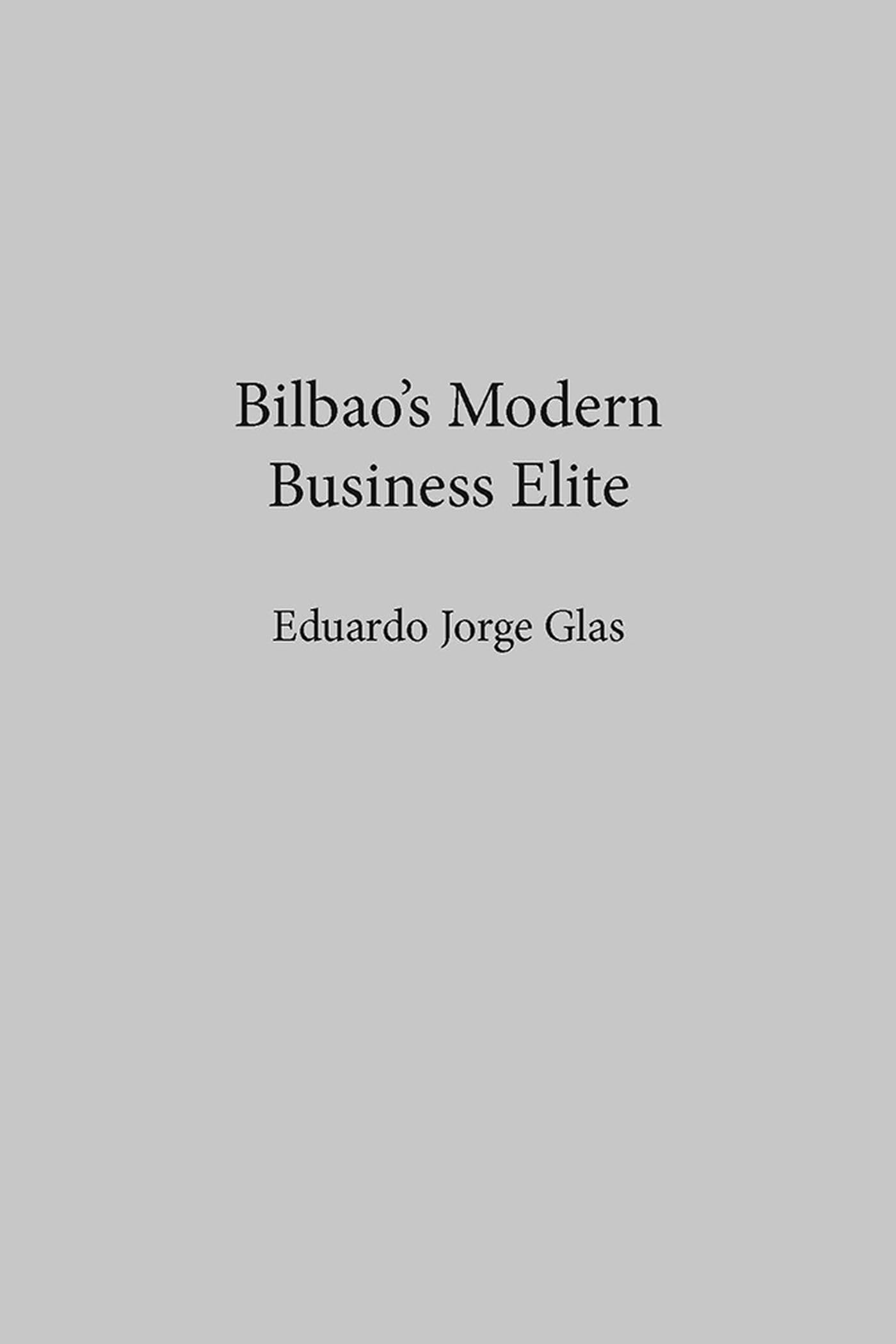 Bilbao'S Modern Business Elite (The Basque Series),Used