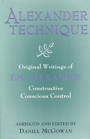 Alexander Technique: Original Writings of F.M. Alexander,Used