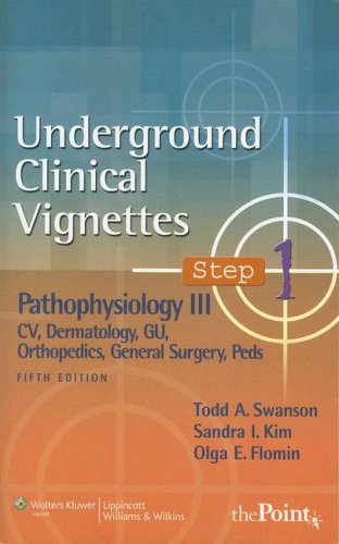 Underground Clinical Vignettes Step 1: Pathophysiology III: CV, Dermatology, GU, Orthopedic, General Surgery, Peds,Used