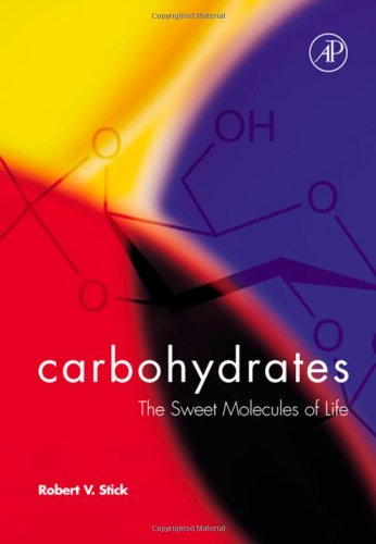 Carbohydrates: The Sweet Molecules Of Life,New