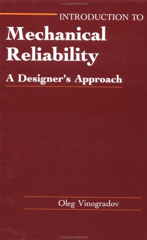 Introduction To Mechanical Reliability: A Designer's Approach,Used