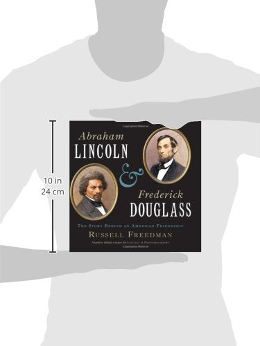 Abraham Lincoln And Frederick Douglass: The Story Behind An American Friendship,New