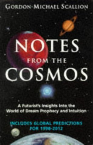 Notes from the Cosmos: A Futurist's Insights Into the World of Dream Prophecy and Intuition,New
