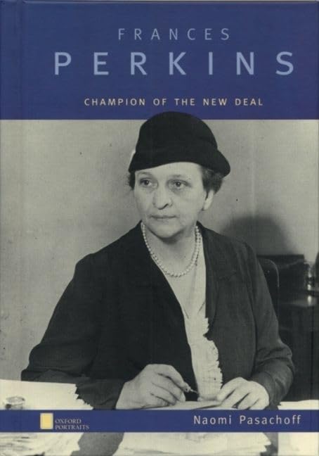 Frances Perkins: Champion Of The New Deal (Oxford Portraits),New