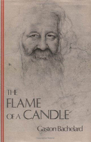The Flame Of A Candle (Bachelard Translation Series) (The Bachelard Translations)
