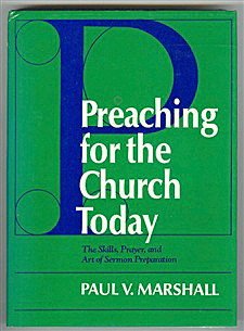Preaching for the Church Today: The Skills, Prayer, & Art of Sermon Preparation,Used
