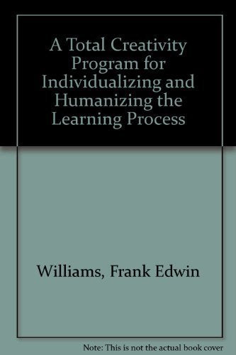 A Total Creativity Program For Individualizing And Humanizing The Learning Process,Used