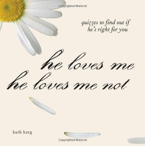 He Loves Me, He Loves Me Not: Quizzes to Find out if He's Right for you,Used