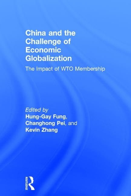 China and the Challenge of Economic Globalization: The Impact of WTO Membership,New