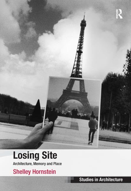 Losing Site: Architecture, Memory and Place (Ashgate Studies in Architecture),Used