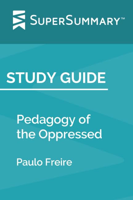 Study Guide: Pedagogy of the Oppressed by Paulo Freire (SuperSummary),Used
