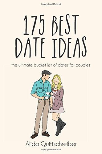 175 Best Date Ideas: The Ultimate Bucket List of Dates for Couples,Used