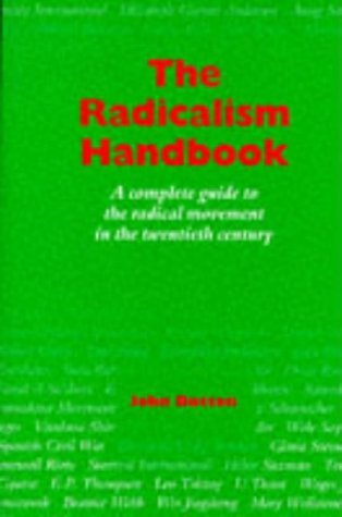 The Radicalism Handbook: A Complete Guide to the Radical Movement in the Twentieth Century (Global Issues),Used