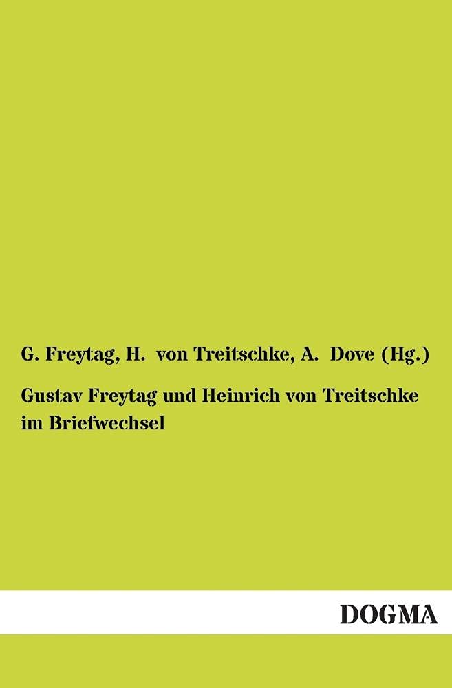 Gustav Freytag und Heinrich von Treitschke im Briefwechsel (German Edition),Used