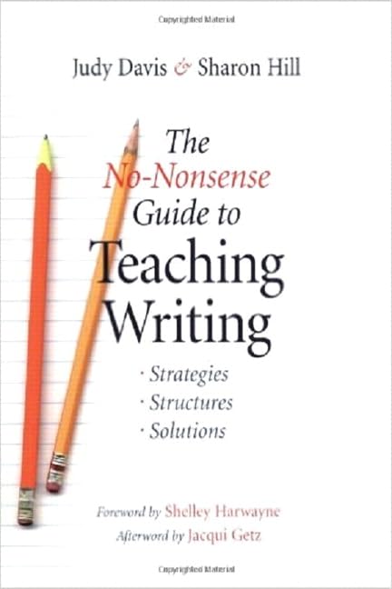 The Nononsense Guide To Teaching Writing: Strategies, Structures, And Solutions,New