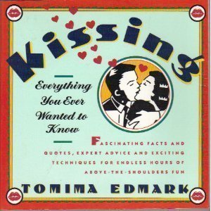 Kissing: Everything You Ever Wanted To Know-used