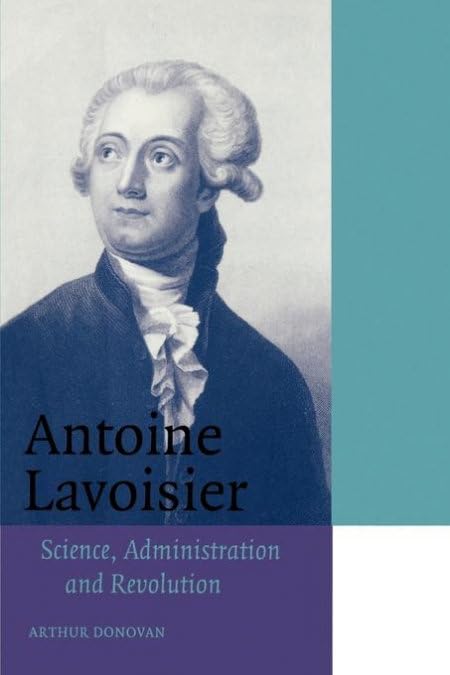 Antoine Lavoisier: Science, Administration and Revolution (Cambridge Science Biographies),Used