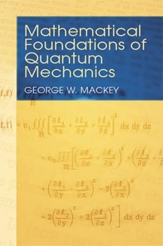 Mathematical Foundations Of Quantum Mechanics (Dover Books On Physics)