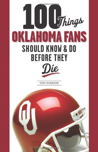 100 Things Oklahoma Fans Should Know and Do Before They Die (100 Things...Fans Should Know),Used