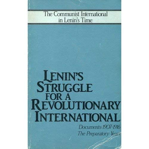 Lenin's Struggle for a Revolutionary International: Documents : 19071916 (COMMUNIST INTERNATIONAL IN LENIN'S TIME),Used