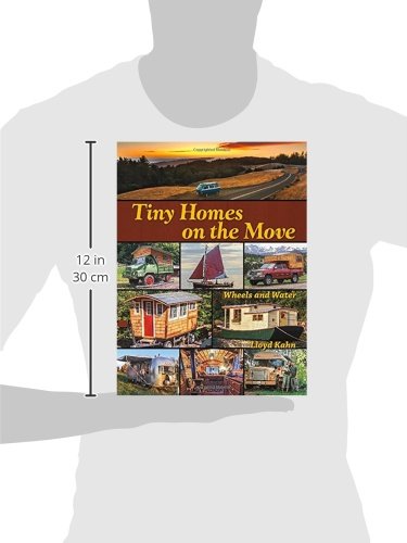 Tiny Homes on the Move: Wheels and Water (The Shelter Library of Building Books),New