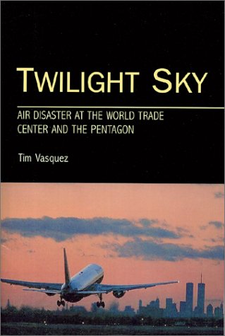 Twilight Sky: Air Disaster at the World Trade Center and the Pentagon,Used