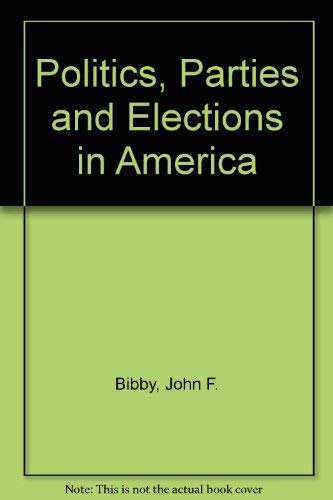 Politics, Parties and Elections in America,Used