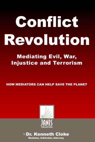 Conflict Revolution: Mediating Evil, War, Injustice And Terrorism,New