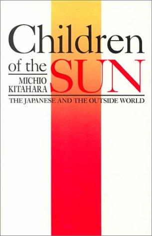 Children of the Sun: The Japanese and the Outside World,Used