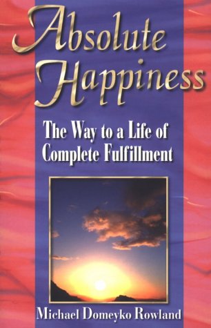 Absolute Happiness: The Way to a Life of Complete Fulfillment,Used