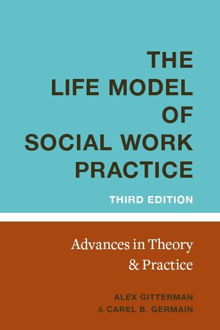 The Life Model of Social Work Practice: Advances in Theory and Practice,Used