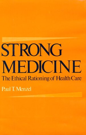 Strong Medicine: The Ethical Rationing of Health Care,Used