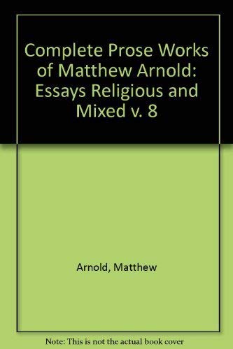 The Complete Prose Works Of Matthew Arnold: Volume Viii. Essays Religious And Mixed (Volume 8),Used