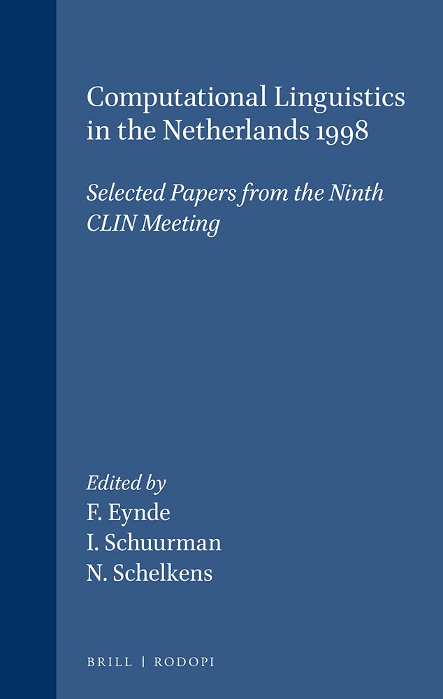 Computational Linguistics In The Netherlands 1998. Selected Papers From The Ninth Clin Meeting. (Language And Computers 29),New