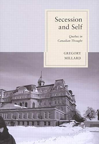 Secession and Self: Quebec in Canadian Thought,Used