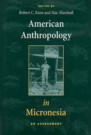 American Anthropology in Micronesia: An Assessment,Used