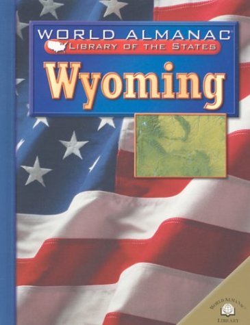 Wyoming: The Equality State (World Almanac Library of the States),Used